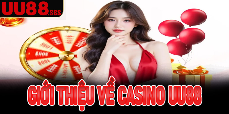 Giới thiệu về casino UU88 – sân chơi cho anh em đam mê cá cược online