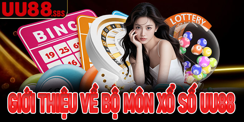Giới thiệu về bộ môn xổ số UU88