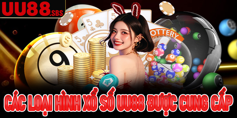 Các loại hình xổ số UU88 được cung cấp tại sảnh game