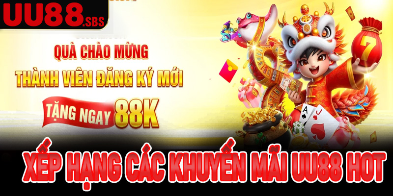 Xếp hạng các chương trình khuyến mãi UU88 hot nhất