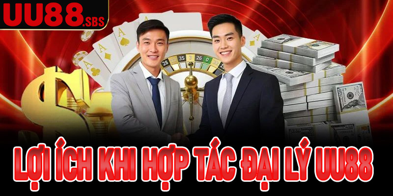 Lợi ích nhận được khi là thành viên đại lý UU88