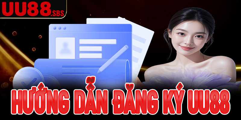Hướng dẫn đăng ký UU88 chi tiết – Tạo tài khoản trong 1 phút